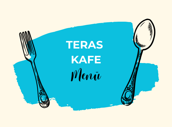 Teras Kafe Menü